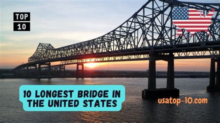 Question: What Is The Biggest Bridge In The United States