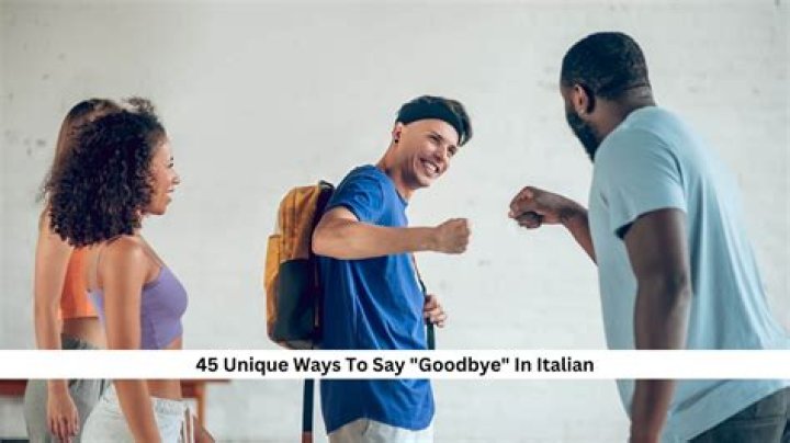 Quick Answer: How Do U Say Goodbye In Italian